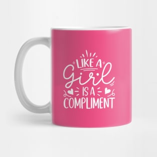 like a girl is a compliment Mug